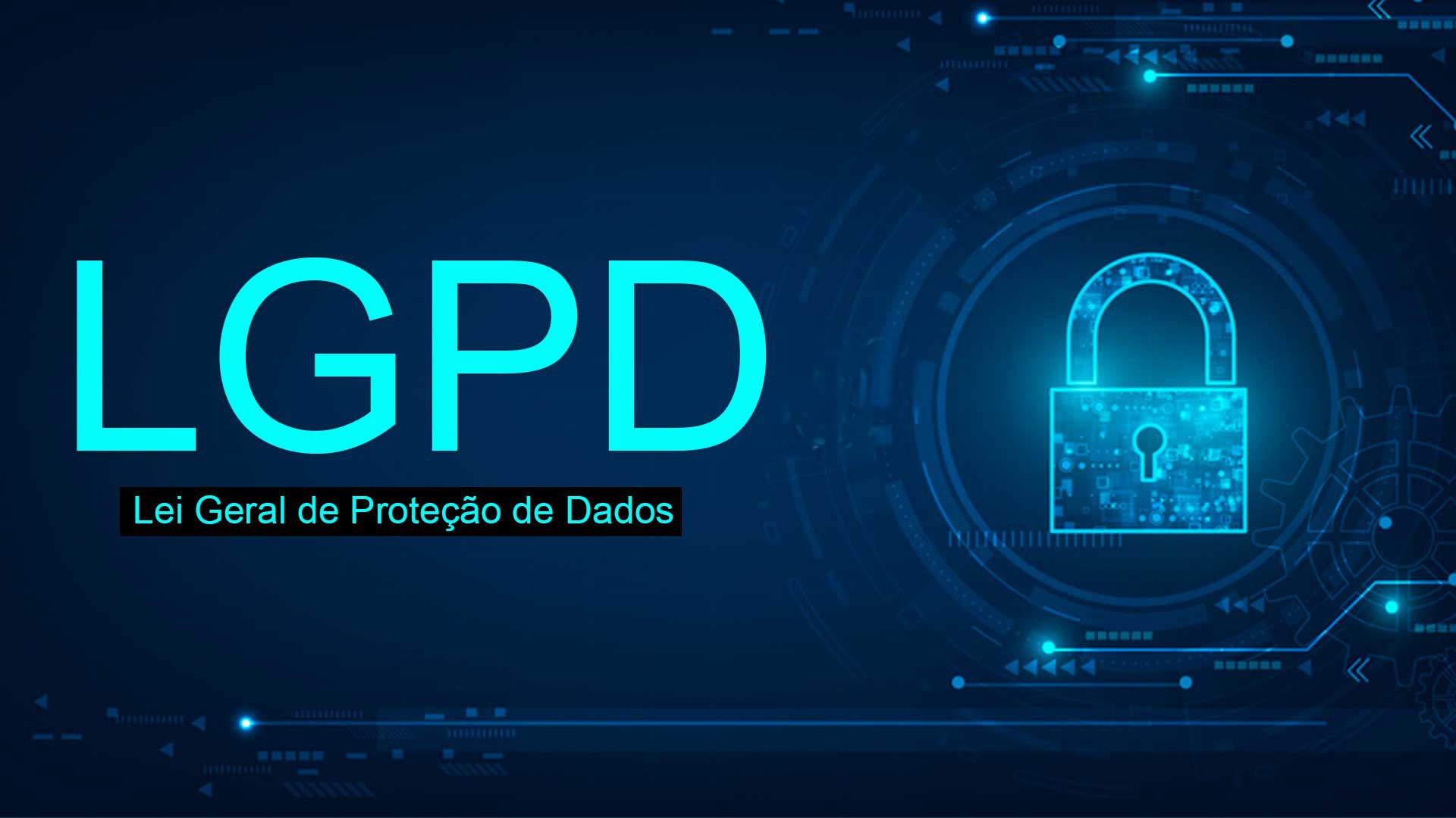 LGPD - Lei Geral de Proteção de Dados